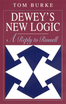 Paperback Dewey's New Logic: A Reply to Russell Book