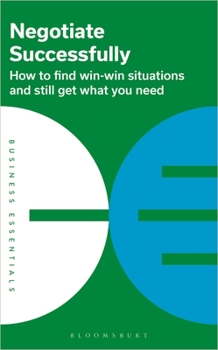 Paperback Negotiate Successfully: How to Find Win-Win Situations and Still Get What You Need Book