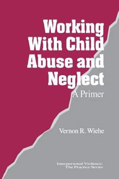 Paperback Working with Child Abuse and Neglect: A Primer Book