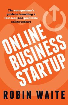 Paperback Online Business Startup: The Entrepreneur's Guide to Launching a Fast, Lean and Profitable Online Venture Book