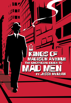 Paperback Kings of Madison Avenue: The Unofficial Guide to Mad Men Book