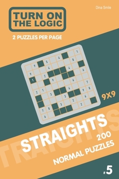 Paperback Turn On The Logic Straights 200 Normal Puzzles 9x9 (5) Book