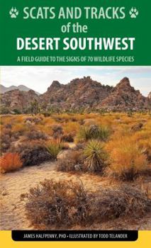 Paperback Scats and Tracks of the Desert Southwest: A Field Guide to the Signs of 70 Wildlife Species Book