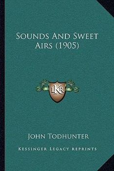 Paperback Sounds And Sweet Airs (1905) Book