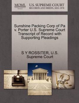 Paperback Sunshine Packing Corp of Pa V. Porter U.S. Supreme Court Transcript of Record with Supporting Pleadings Book