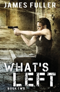 What's Left - Book #2 of the What Remains