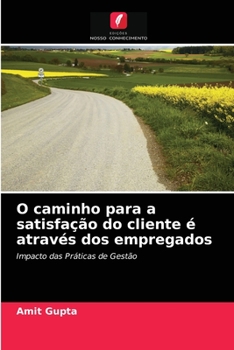 Paperback O caminho para a satisfação do cliente é através dos empregados [Portuguese] Book