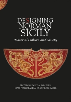 Hardcover Designing Norman Sicily: Material Culture and Society Book
