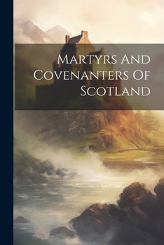 Paperback Martyrs And Covenanters Of Scotland Book