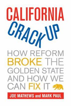 Paperback California Crackup: How Reform Broke the Golden State and How We Can Fix It Book