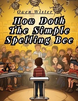 Paperback How Doth The Simple Spelling Bee Book