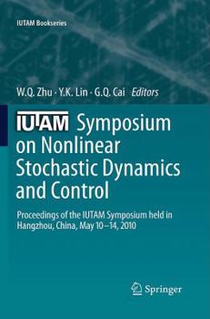 Hardcover Iutam Symposium on Nonlinear Stochastic Dynamics and Control: Proceedings of the Iutam Symposium Held in Hangzhou, China, May 10-14, 2010 Book