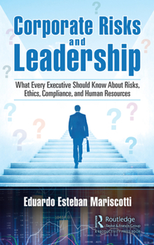 Hardcover Corporate Risks and Leadership: What Every Executive Should Know about Risks, Ethics, Compliance, and Human Resources Book
