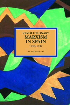 Paperback Revolutionary Marxism in Spain 1930-1937 Book
