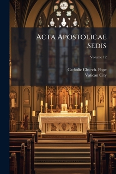 Paperback Acta Apostolicae Sedis: Commentarium Officiale; Volume 12 [Latin] Book