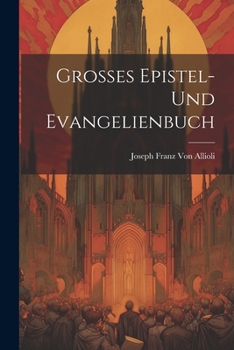Grosses Epistel- Und Evangelienbuch