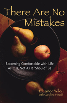 Hardcover There Are No Mistakes: Becoming Comfortable with Life as It Is, Not as It Should Be Book