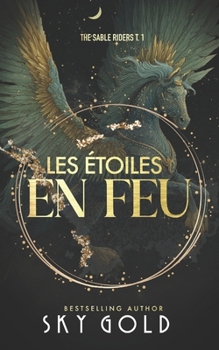 Les Étoiles en Feu: Une Romance Spectaculaire (Version Française: The Sable Riders) (French Edition)
