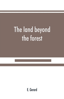 Paperback The land beyond the forest: facts, figures and fancies from Transylvania Book