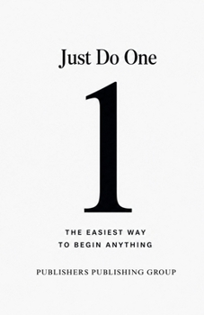 Paperback Just Do One: The Easiest Way to Begin Anything Book