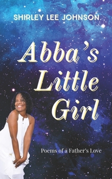 Paperback Abba's Little Girl: Poems of a Father's Love Book