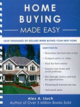 Paperback Home Buying Made Easy: Save Thousands of Dollars When Buying Your Next Home Book