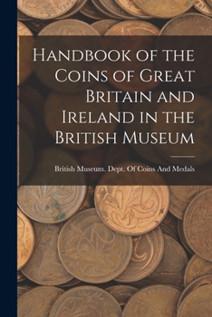 Paperback Handbook of the Coins of Great Britain and Ireland in the British Museum Book