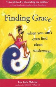 Hardcover Finding Grace: When You Can't Even Find Clean Underwear Book
