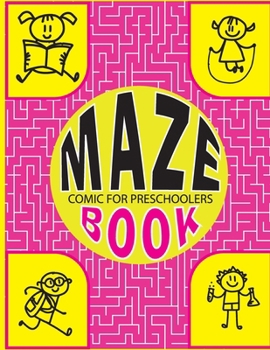 Maze Book Comic for Preschoolers: Interactive Mind-bending Mazes for Little Ones