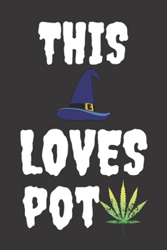 Paperback Loves Pot: Halloween Themed Journal For Everyone Who Loves A Little POT This Spooky Season Fit As Gift For Family and Friends Thi Book