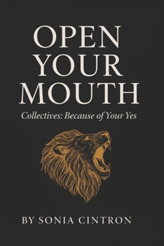 Paperback Open Your Mouth: Collectives: Because of Your YES Book