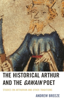 Hardcover Historical Arthur and The Gawain Poet: Studies on Arthurian and Other Traditions Book