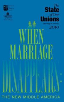 Paperback The State of Our Unions: When Marriage Disappears: The New Middle America Book