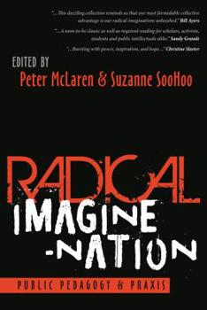 Hardcover Radical Imagine-Nation: Public Pedagogy & PRAXIS Book
