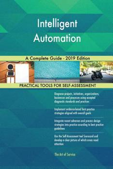 Paperback Intelligent Automation A Complete Guide - 2019 Edition Book