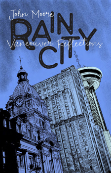 Paperback Rain City: Vancouver Reflections Book