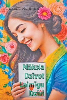 Paperback Māksla Dzīvot Laimīgu Dzīvi [Latvian] Book