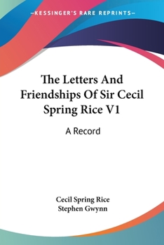 Paperback The Letters And Friendships Of Sir Cecil Spring Rice V1: A Record Book
