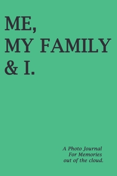 ME MY FAMILY & I : Just A 120pages Photo Journal With A Colored Cover & 120 Half Picture Half Graph 6x9 Pages (For keeping real Tangible Memos w/Real Instant Feelings): WRECK YOUR COLOR