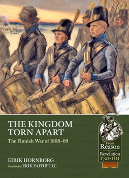 Paperback The Kingdom Torn Apart: The Finnish War of 1808-09 Book