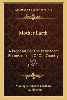 Paperback Mother Earth: A Proposal For The Permanent Reconstruction Of Our Country Life (1908) Book