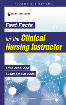 Fast Facts for the Clinical Nursing Instructor: Clinical Teaching in a Nutshell