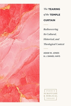 Paperback The Tearing of the Temple Curtain: Rediscovering Its Cultural, Historical, and Theological Context Book