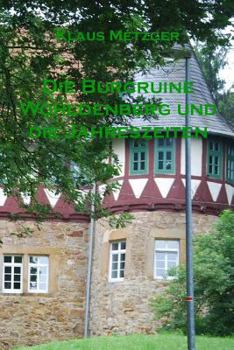 Die Burgruine Wohldenberg und Die Jahreszeiten