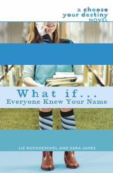 Paperback What If... Everyone Knew Your Name?: A Choose Your Destiny Novel Book