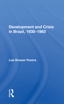 Paperback Development and Crisis in Brazil, 1930-1983 Book