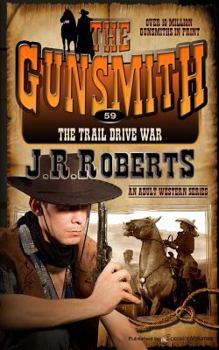 The Gunsmith #059: The Trail Drive War - Book #59 of the Gunsmith