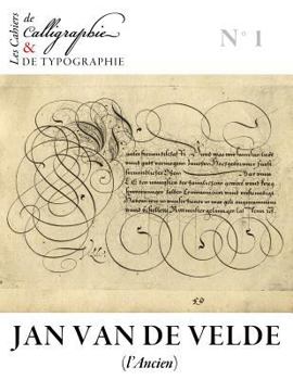 Les Cahiers de calligraphie et de typographie - Jan Van de Velde dit l'Ancien