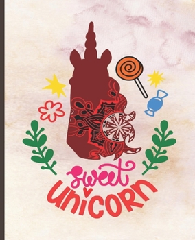 Sweet Unicorn: Unicorn Notebook, Unicorn Lined Writing Journal, Notebook for Journaling, Unicorn Notebook Cover, Unicorn Design on Pages, Gift for Girls and Teens (Unicorn Inspired)