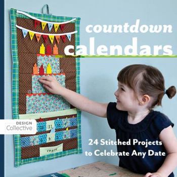 Paperback Count Down Calendars: 24 Stitched Projects to Celebrate Any Date Book